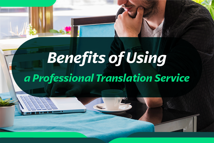 Benefits of Using a Professional Translation Service