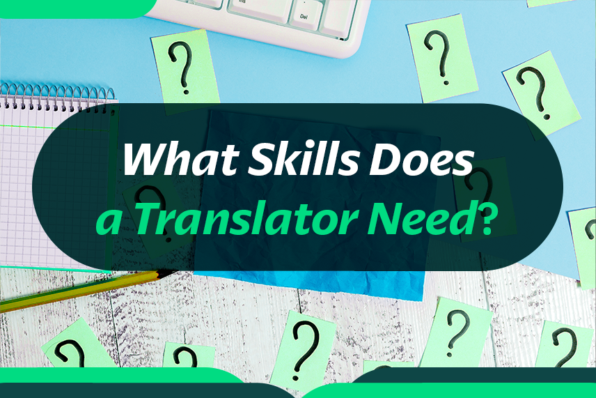 What Skills Does a Translator Need